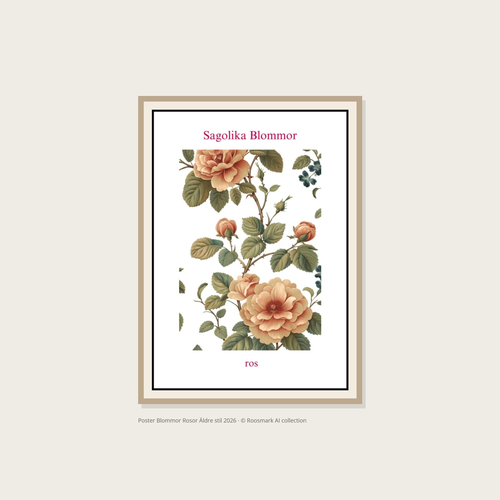 Blommor 3 Poster Blommor Rosor Äldre stil – Alla posters Roosmark av Caroline Roosmark